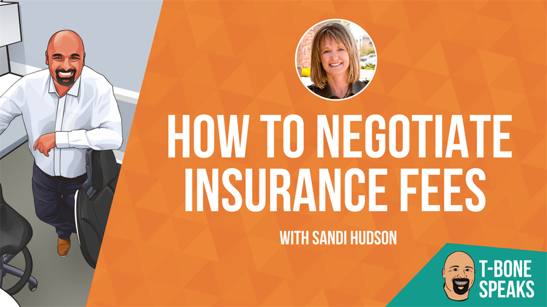 T-Bone Speaks: How to Negotiate Insurance Fees with Sandi Hudson from Unlock The PPO