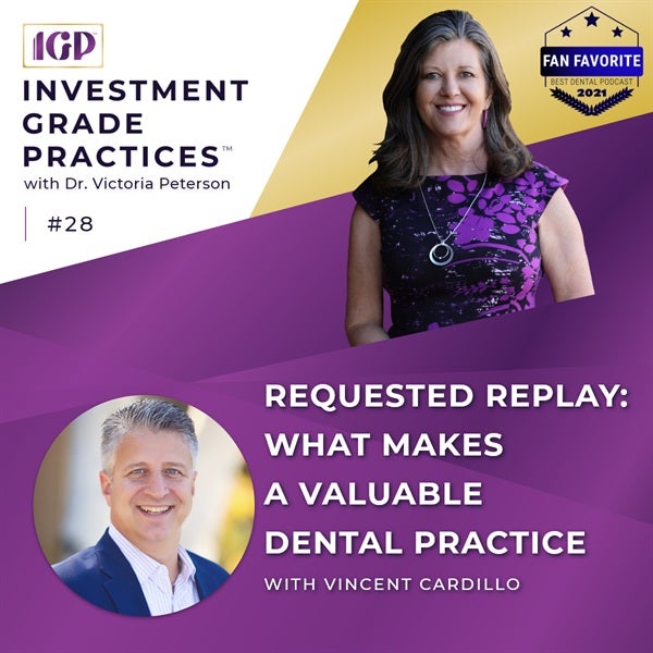 Episode 28 - Requested Replay: What Makes a Valuable Dental Practice with Vincent Cardillo