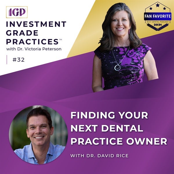 Episode 32 - Finding Your Next Dental Practice Owner with Dr. David Rice