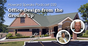  Office Design from the Ground Up with HanH Tran : Howard Speaks Podcast #30