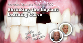 Shrinking the Implant Learning Curve with Dr. Emil Verban : Howard Speaks Podcast #29