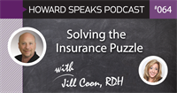 Solving the Insurance Puzzle with Jill Coon, RDH : Howard Speaks Podcast #64