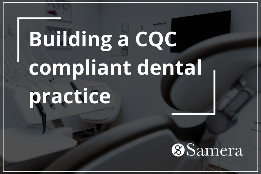 Building a CQC compliant dental practice