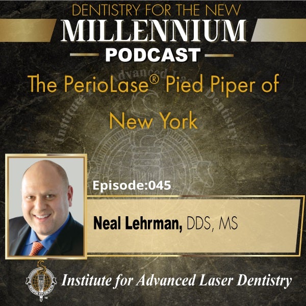Episode 045: The PerioLase® Pied Piper of New York