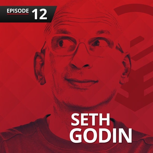 Episode 12: Seth Godin on This is Marketing