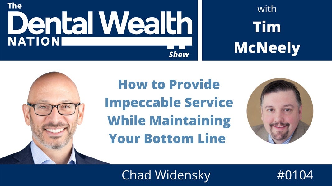 How to Provide Impeccable Service While Maintaining Your Bottom Line with Chad Widensky 0104
