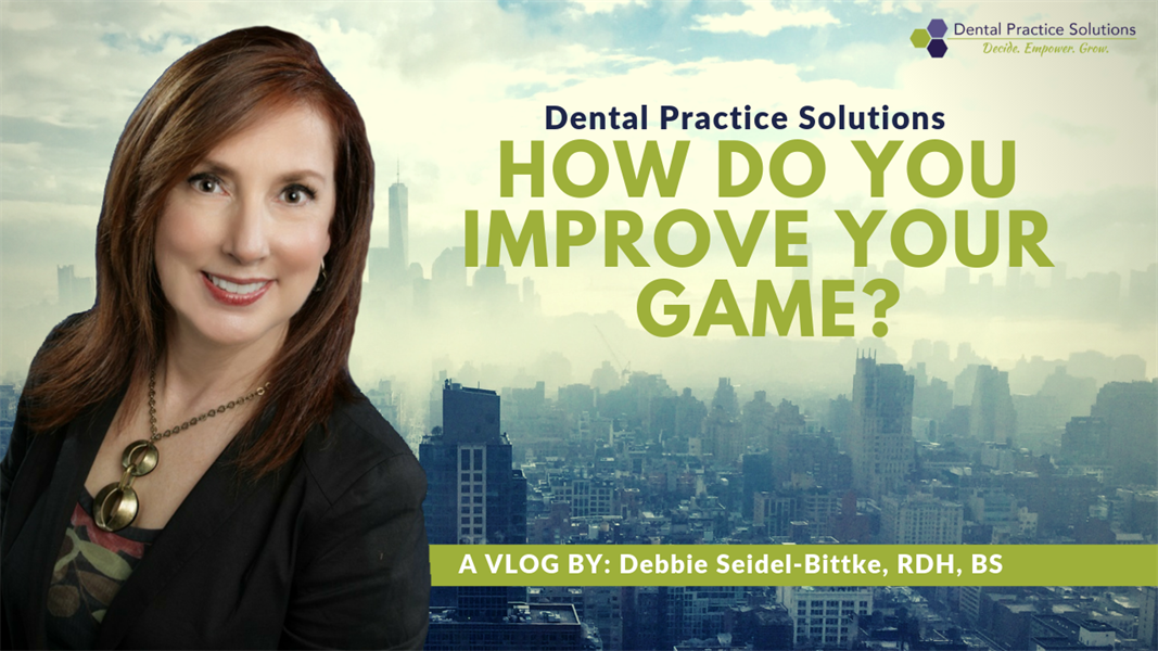 How Do You Improve Your Game of Dentistry?