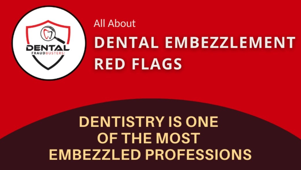 The Top 6 Dental Embezzlement Red Flags