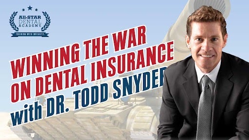 Winning the War on Dental Insurance with Dr. Todd Snyder