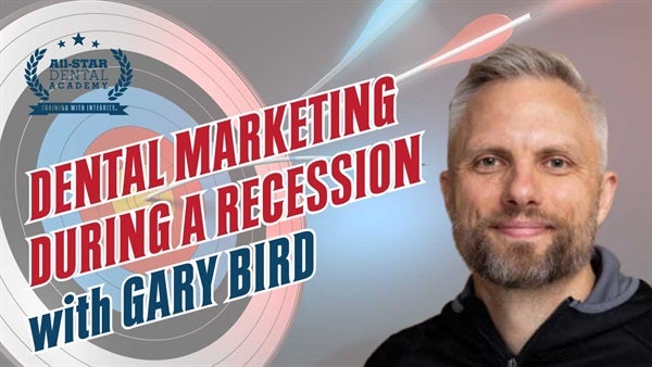 Dental Marketing During a Recession with Gary Bird