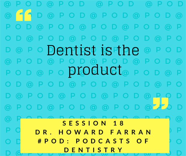 Dr. Howard Farran: Journey From Todays (Dental) To DentalTown To Uncensored Farran: Session 18