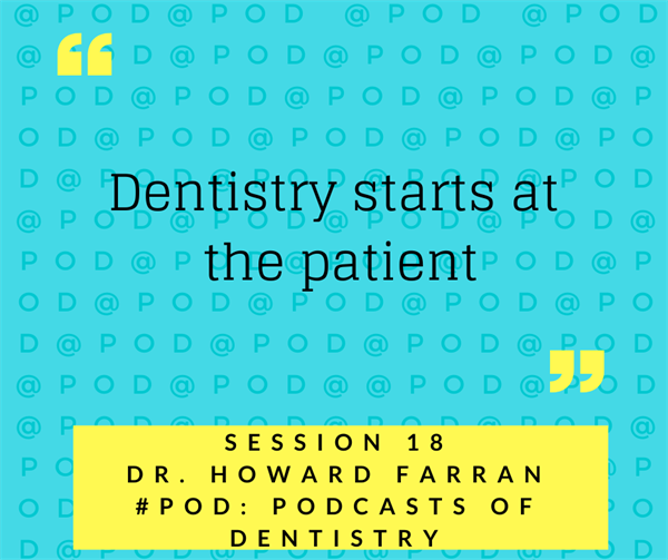 Dr. Howard Farran: Journey From Todays (Dental) To DentalTown To Uncensored Farran: Session 18