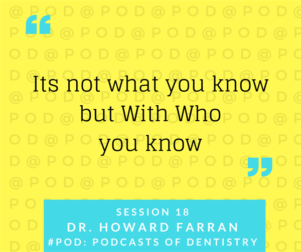Dr. Howard Farran: Journey From Todays (Dental) To DentalTown To Uncensored Farran: Session 18