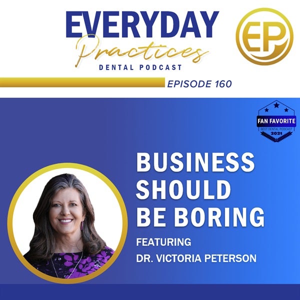 Episode 160 - Your Business Should Be Boring with Dr. Victoria Peterson