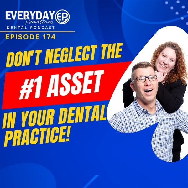 Episode 174 - From Risk to Asset - The One Thing in Your Practice You Aren’t Paying Close Enough Attention To