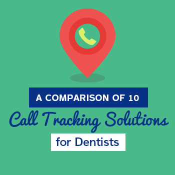 A Comparison of 10 Call Tracking Solutions for Dentists