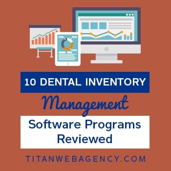 Ten of the Top Dental Inventory Management Software Programs Reviewed