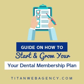 Guide on How to Start and Grow Your Dental Membership Plan