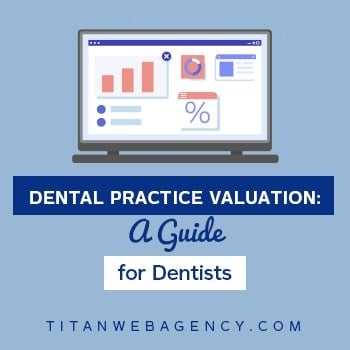 Dental Practice Valuation: How Dental Practice Valuations Work