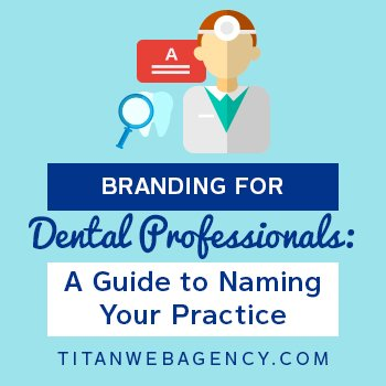 Branding for Dental Professionals: A Guide to Naming Your Practice