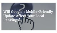 How Google’s Mobile-Friendly Update Will Affect Your Dental Practice Local Rankings