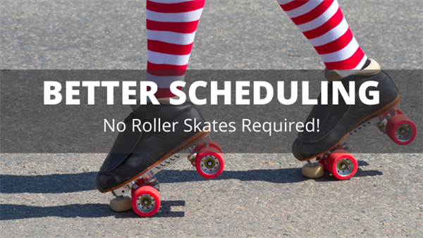 025 Better Patient Scheduling: No Roller Skates Required- New Practice Series