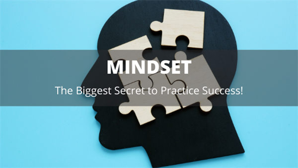 024 Mindset, The Biggest Secret to Practice Success- New Practice Series