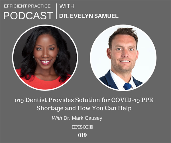 019 Dentist Provides Solution for COVID-19 PPE Shortage and How You Can Help with Dr. Mark Causey