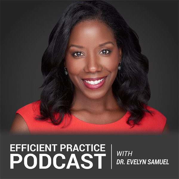 000 About Me: Efficient Practice Podcast with Dr. Evelyn Samuel