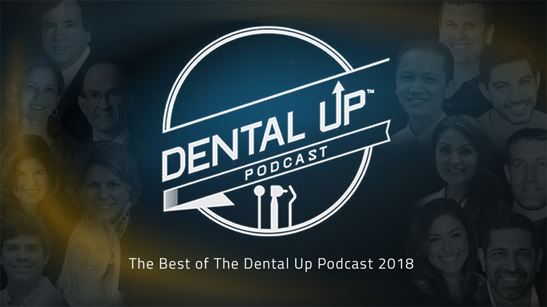 The Best of The Dental Up Podcast 2018