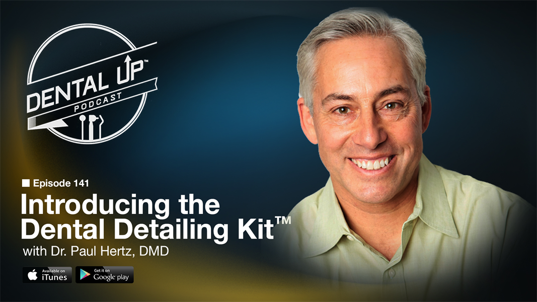 Introducing the Dental Detailing Kit™ with Dr. Paul Hertz, DMD