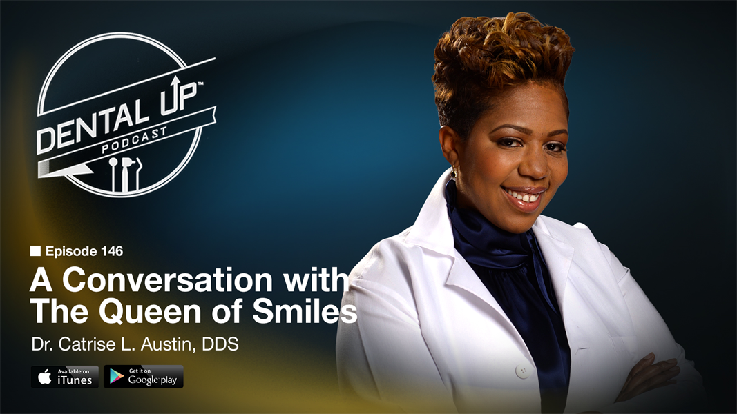 A Conversation with the Queen of Smiles Dr. Catrise L. Austin, DDS