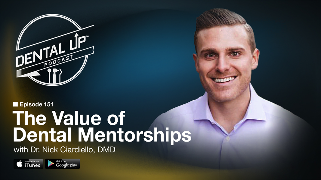 The Value of Dental Mentorships with Dr. Nick Ciardiello, DMD