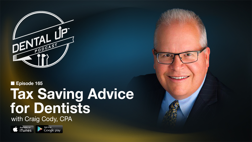 Tax Saving Advice for Dentists with Craig Cody, CPA