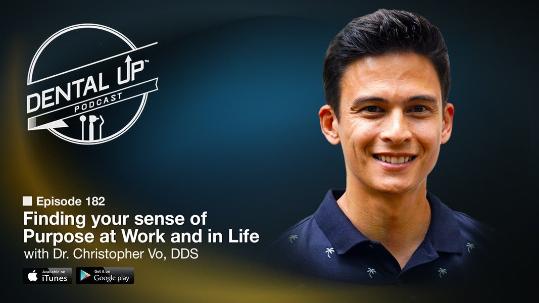 Finding your Sense of Purpose at work and in life with Dr. Christopher Vo, DDS