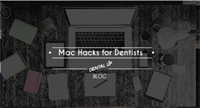 Mac Hacks for Dentists