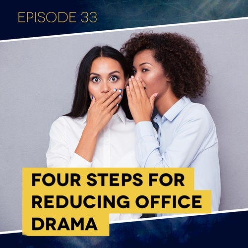 4 Steps for Reducing Office Drama