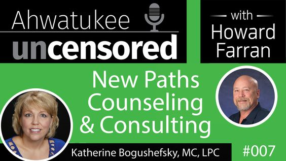 007 New Paths Counseling & Consulting with Katherine Bogushefsky-Reamer, MC, LPC : Ahwatukee Uncensored with Howard Farran