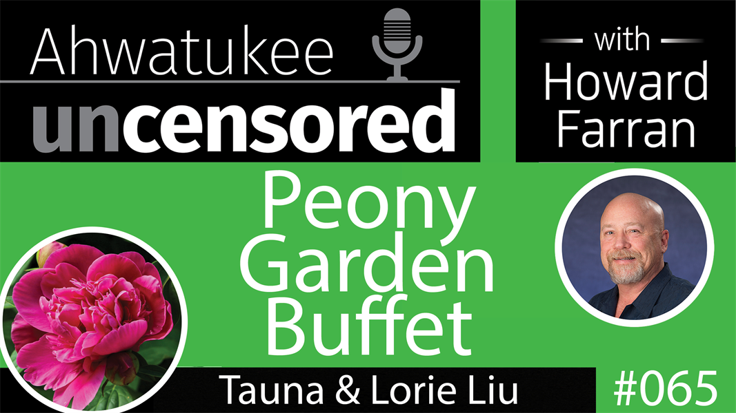 065 Peony Garden Buffet with Tauna & Lorie Liu : Ahwatukee Uncensored with Howard Farran