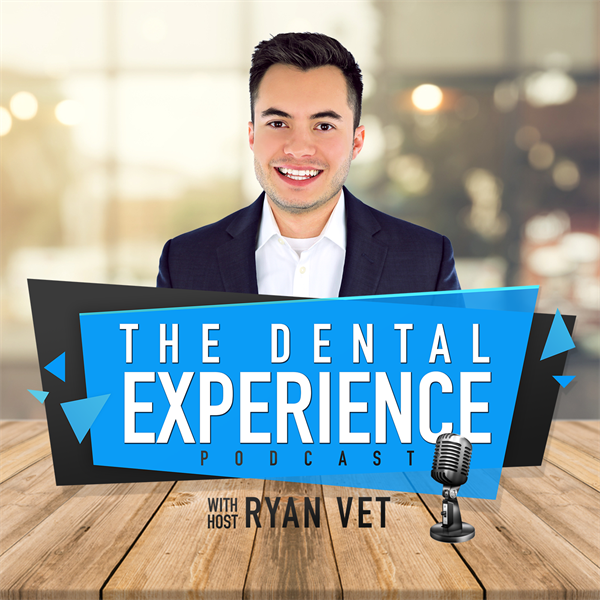 The Dental Experience Podcast