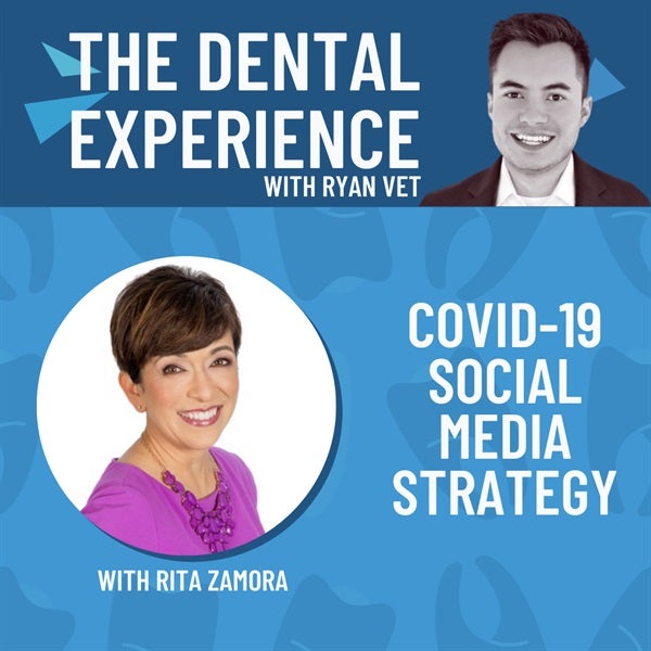 Episode 301: COVID-19 Social Media Strategy for Your Dental Practice, with Rita Zamora
