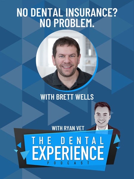 Episode 302: No Dental Insurance? No Problem, with Dental HQ's Brett Wells