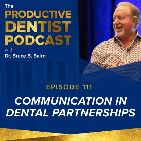 Episode 111 - Communication in Dental Partnerships