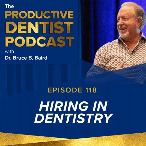 Episode 118 - Hiring in Dentistry: Skill or Personality?