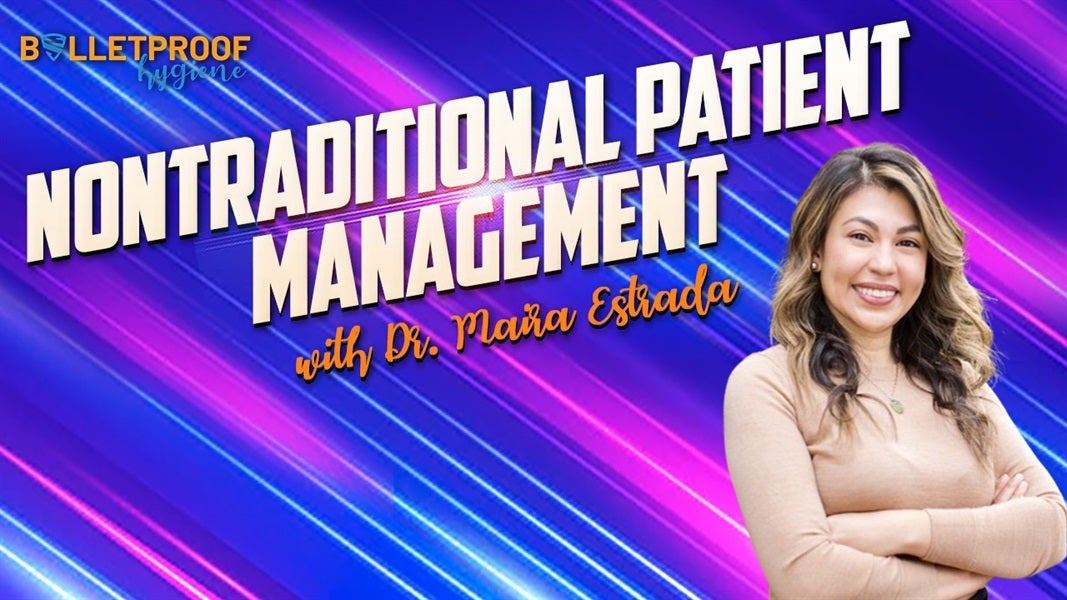 PATIENT CARE: Nontraditional Patient Management with Dr. Maira Estrada
