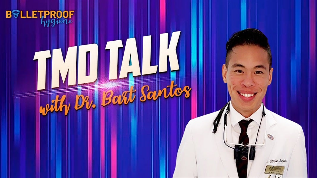 PATIENT CARE: TMD Talk with Dr. Bart Santos