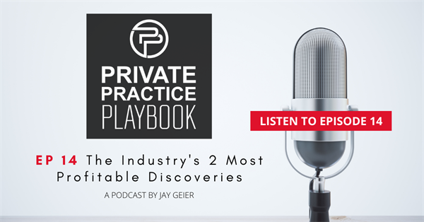 The Private Practice Industry's 2 Most Profitable Discoveries